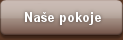 Naše pokoje