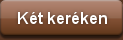 Két keréken